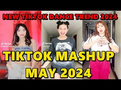 TIKTOK DANCE MASHUP MAY 2024 || TIKTOK DANCE TREND 2024
