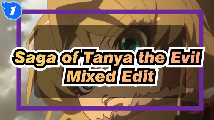 Saga of Tanya the Evil | Mixed Edit_1
