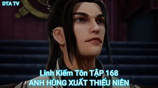 Linh Kiếm Tôn TẬP 168-ANH HÙNG XUẤT THIẾU NIÊN