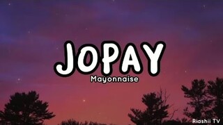 Mayonnaise - Jopay (Lyrics)