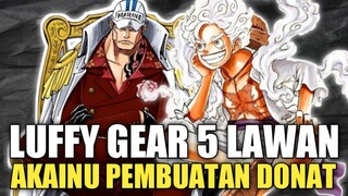 LUFFY GEAR 5 LAWAN AKAINU PEMBUATAN DONAT!? REWATCH ULANG BISA NIH