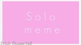 Solo meme (VERY LAZY!!!!) [Undertale AU] [Dreamtale] [Nightmare Sans]