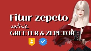 Fitur yang hanya bisa digunakan oleh GREETER dan ZEPETOR?🤔 [ZEPETO]