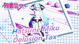 Hatsune Miku|[MMD]End of  Term-Delusion Tax