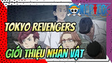 Tokyo Revengers 
Giới thiệu nhân vật

