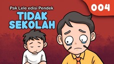 Tidak Sekolah (Animasi Pak Lele Edisi Pendek 004)