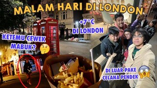 Dingin! Suasana London di Malam Hari - Ketemu Cewek Bar Bar