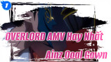 [OVERLORD AMV Cực Hay] Hãy Để Thế Giới Biết Về Ainz Ooal Gown !!_1