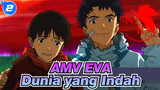 [AMV EVA] Dunia yang Indah / Untuk Semua Penggemar EVA_2