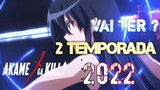 Akame Ga Kill 2 TEMPORADA ?  Season 2 release date ?