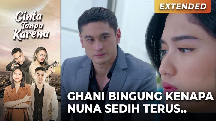 MASIH SIMPAN RAHASIA! Ghani Curiga Kenapa Nuna Begitu Sedih.. | CINTA TANPA KARENA | EPS 42 (1/4)