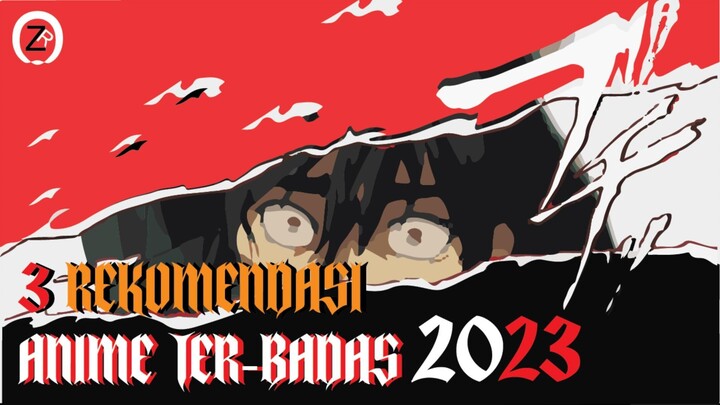 3 Rekomendasi Anime Ter-Badas 2023