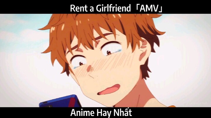 Rent a Girlfriend「AMV」Hay Nhất