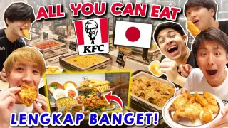KFC ALL YOU CAN EAT + BUFFET!? CUMA ADA 4 DI JEPANG!! LANGSUNG MUKBANG😂
