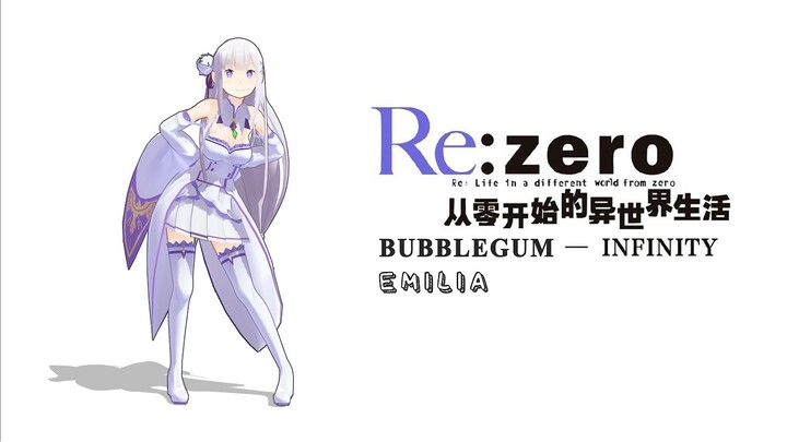 Bubblegum ❤ Infinity - Emilia [Re:zero]