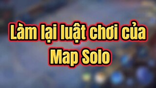 Làm lại luật mới của máp solo