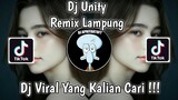 DJ UNITY REMIX LAMPUNG DINDA ACIL VIRAL TIK TOK TERBARU 2022 YANG KALIAN CARI !