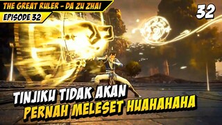 King Mu Chen Ratu Luo Li Taklukkan Master Heavenly Fusion - DONGHUA THE GREAT RULER EPS 32