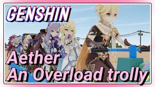 Aether An Overload trolly