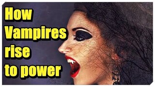 How realistic Vampires would rise to Power