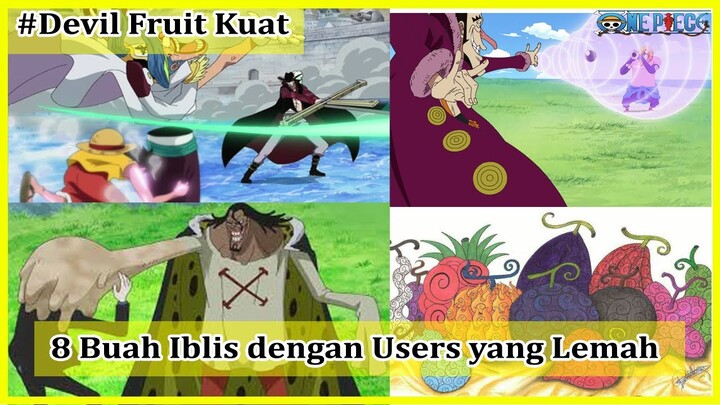 8 Buah Iblis Kuat dengan Pengguna yang Lemah di One Piece | 2020