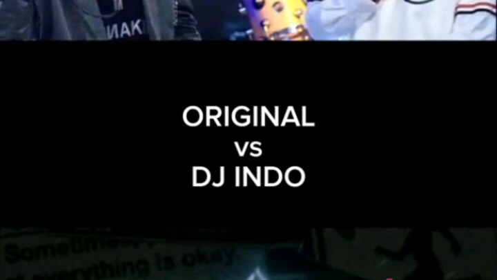 Original vs DJ Indo