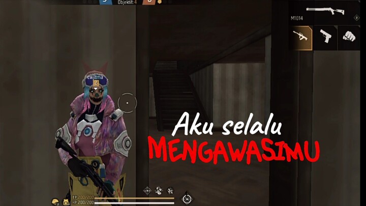 Aku selalu mengawasimu.. | Free Fire