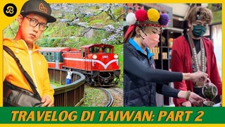 VLOG  BUDIEY DI TAIWAN - PART 2: ALISHAN NATIONAL FOREST & YUYUPAS CULTURAL PARK  #SALAMTAIWAN