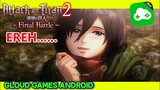 Game Attack On Titan 2 Di Android Gloud Games | Mikasa Nge Bucin.....