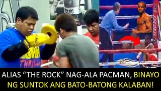 PINOY ALIAS "THE ROCK" NAG-ALA PACMAN, BINAYO NG SUNTOK ANG BATO-BATONG KALABAN!