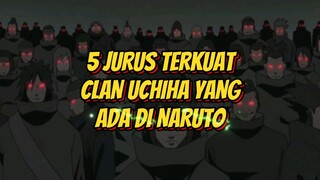 Inilah 5 Jurus Terkuat Clan Uchiha yang ada di Naruto