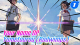[Official HD] Your Name OP - Yumetourou (Radwimps)_1