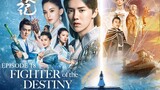 FIGHTER OF THE  DESTINY Episode 18 Tagalog Dubbed
