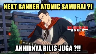 Akhirnya Next Banner Atomic Samurai ?!! - One Punch Man World