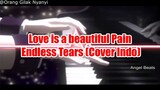 Love is a beautiful Pain - Endless Tears (Cover Indo)