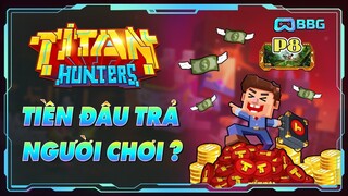 Đánh Giá Titan Hunters - Game Lấy Tiền Đâu Trả Cho Người Chơi Phần 8