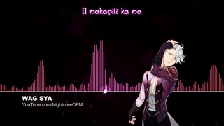 Wag Sya - Nightcore w/ Lyrics