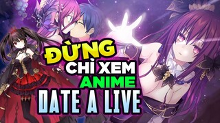 Những Điều Bạn Có Thể Chưa Biết: Nếu Bạn Là Fan Cuồng Của DATE A LIVE - Đừng Chỉ  Xem Mỗi Anime