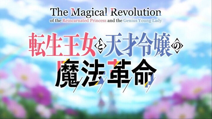 [Magical Revolution] Episode 5 - Tensei Oujo to Tensai Reijou no Mahou Kakumei