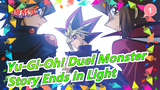 [Yu-Gi-Oh! Duel Monster] In the Name of King, Story Ends in Light_1