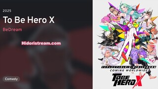 EP7 To Be Hero X (Sub Indonesia)