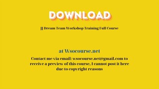 [GET] JJ Dream Team Workshop Training Full Course