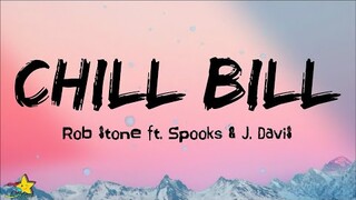 Rob Stone - Chill Bill (Lyrics) ft. J. Davis & Spooks | two damn phones, babylon cant crack the code