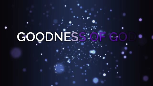 GOODNESS OF GOD