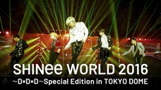 SHINee - World 2016 'DxDxD' Special Edition in Tokyo Dome [2016.05.18]