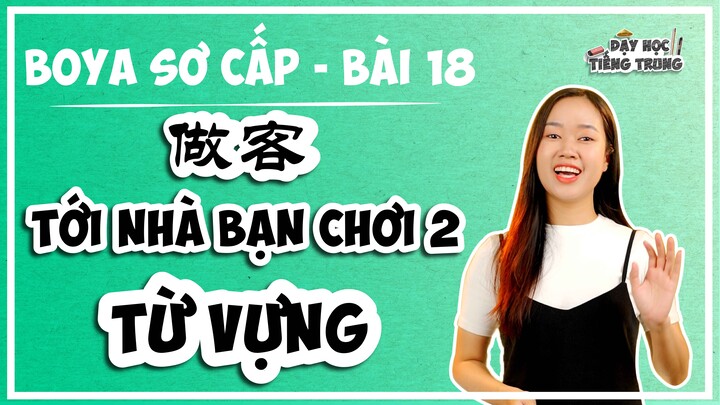 [BOYA SƠ CẤP 1]#1 Bài 18 做客 2 ĐẾN NHÀ BẠN CHƠI 2: Các ngày lễ Tết trong tiếng Trung.