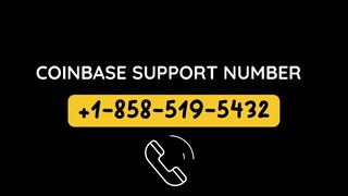 Coinbase Help Desk +1-858⇰519⏖5432 ✓ Support NUmber