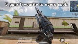 5 guns which is favourite to every noob in CODM