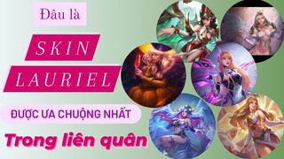 Đâu là skin LAURIEL được ưa chuộng nhất trong LIÊN QUÂN /Rum ●○Lauriel/