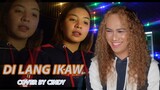 PANSIN MO BA ANG PAG BABAGO | DI LANG IKAW COVER BY CINDY | REACTION VIDEO